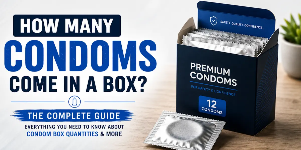 How Many Condoms Come in a Box? Pack Sizes Explained